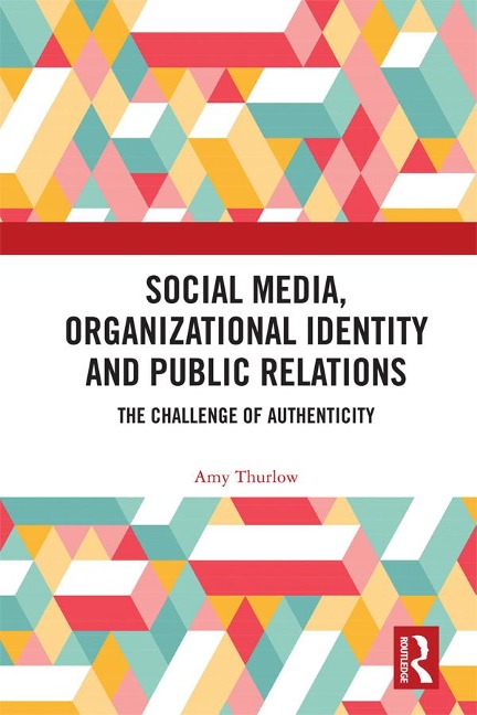 Social Media, Organizational Identity and Public Relations - Amy Thurlow