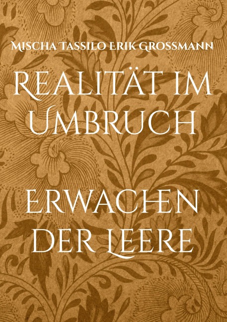Realität im Umbruch - Mischa Tassilo Erik Grossmann
