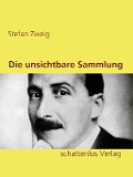 Cover-Bild zum Titel 'Die unsichtbare Sammlung' von 'Stefan Zweig'