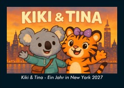 Cover-Bild zum Titel 'Kiki & Tina - Ein Jahr in New York 2027 Fotokalender DIN A5' von 'Tobias Schmitt, Kevin Heber'