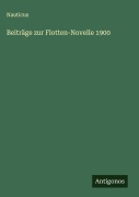 Cover-Bild zum Titel 'Beiträge zur Flotten-Novelle 1900' von 'Nauticus'