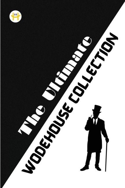 The Ultimate Wodehouse Collection - P. G. Wodehouse
