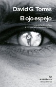 Cover-Bild zum Titel 'El Ojo Espejo' von 'David G Torres'