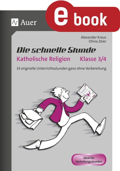 Die schnelle Stunde Katholische Religion Kl. 3/4 - Alexander Kraus, Olivia Zeier