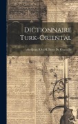 Dictionnaire Turk-Oriental - Abel Jean B. M. M. Pavet De Courteille