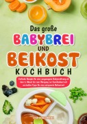 Cover-Bild zum Titel 'Das große Babybrei und Beikost Kochbuch' von 'Lisa Ackermann'