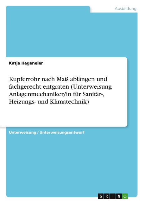 Kupferrohr nach Maß ablängen und fachgerecht entgraten (Unterweisung Anlagenmechaniker/in für Sanitär-, Heizungs- und Klimatechnik) - Katja Hageneier