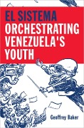 Cover-Bild zum Titel 'El Sistema' von 'Geoffrey Baker'