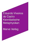Cover-Bild zum Titel 'Kannibalische Metaphysiken' von 'Eduardo Viveiros de Castro'