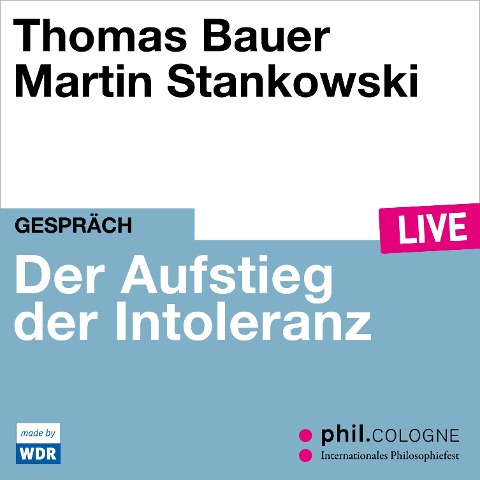 Der Aufstieg der Intoleranz - Thomas Bauer