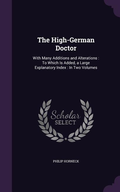 The High-German Doctor - Philip Horneck