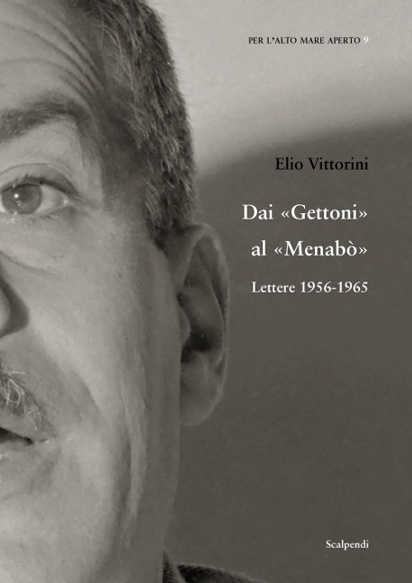 Dai Gettoni al Menabò. Lettere 1956-1965 - Elio Vittorini