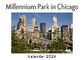 Millennium Park in Chicago (Wandkalender 2024, Kalender DIN A4 quer, Monatskalender im Querformat mit Kalendarium, Das perfekte Geschenk) - Anna Müller