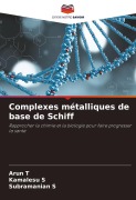 Cover-Bild zum Titel 'Complexes métalliques de base de Schiff' von 'Arun T, Kamalesu S, Subramanian S'