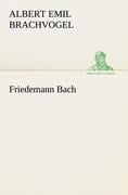 Friedemann Bach - Albert Emil Brachvogel