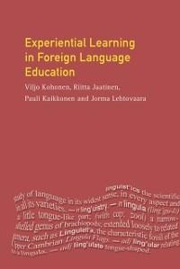 Experiential Learning in Foreign Language Education - Viljo Kohonen, Riitta Jaatinen, Jorma Lehtovaara, Pauli Kaikkonen