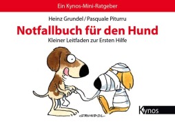 Cover-Bild zum Titel 'Notfallbuch für den Hund' von 'Heinz Grundel, Pasquale Piturru'