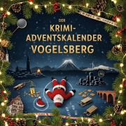 Cover-Bild zum Titel 'Der Krimi-Adventskalender Vogelsberg' von 'Louis Wolf'