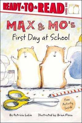 Max & Mo's First Day at School: Ready-To-Read Level 1 - Patricia Lakin