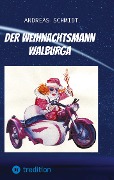 Der Weihnachtsmann Walburga - Andreas Schmidt