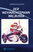 Cover-Bild zum Titel 'Der Weihnachtsmann Walburga' von 'Andreas Schmidt'