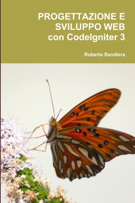 Progettazione e Sviluppo Web con CodeIgniter 3 - Roberto Bandiera