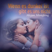 Cover-Bild zum Titel 'Wenn es dunkel ist, gibt es uns nicht' von 'Mirjam Müntefering'