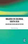 Cover-Bild zum Titel 'Malaria in Colonial South Asia' von 'Sheila Zurbrigg'