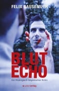 Cover-Bild zum Titel 'Blutecho' von 'Felix Sausemuth'