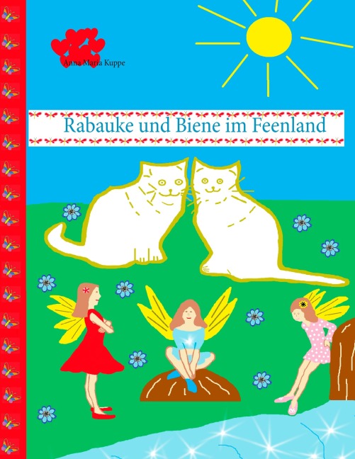 Rabauke und Biene im Feenland - Anna Maria Kuppe