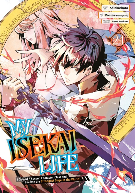 My Isekai Life 24: I Gained a Second Character Class and Became the Strongest Sage in the World! - Huuka Kazabana, Shinkoshoto, Ponjea (Friendly Lan