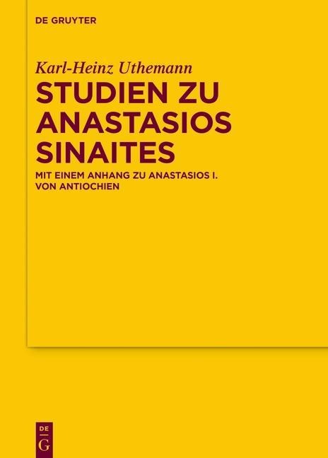 Studien zu Anastasios Sinaites - Karl-Heinz Uthemann