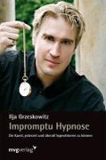 Cover-Bild zum Titel 'Impromptu Hypnose' von 'Ilja Grzeskowitz'