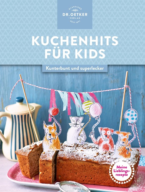 Meine Lieblingsrezepte: Kuchenhits für Kids - Oetker Verlag