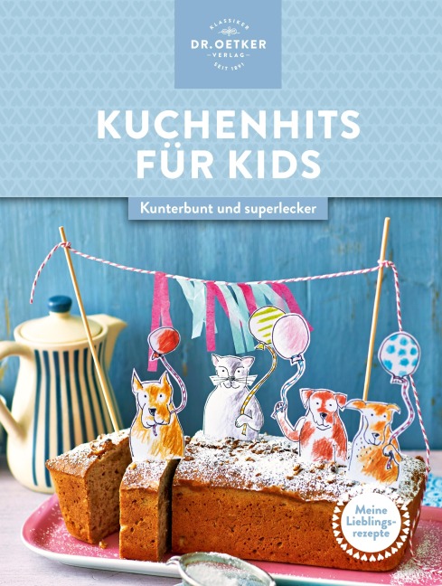 Meine Lieblingsrezepte: Kuchenhits für Kids - Oetker Verlag