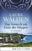 Das Versteck am Ende der Klippen - Laura Walden