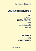 Cover-Bild zum Titel 'Auratherapie für Ärzte, Therapeuten und interessierte Laien' von 'Aurélienne Dauguet'