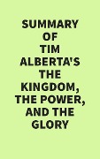 Summary of Tim Alberta's The Kingdom, the Power, and the Glory - IRB Media
