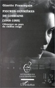Cover-Bild zum Titel 'Figures ouvrières de Lorraine (1948-1995)' von 'Francequin'