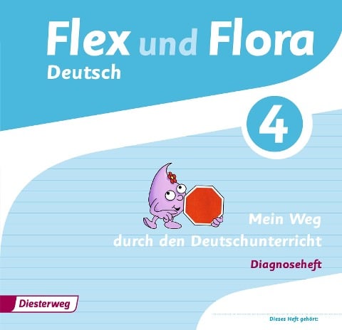 Flex und Flora 4. Diagnoseheft: Mein Weg durch den Deutschunterricht - 