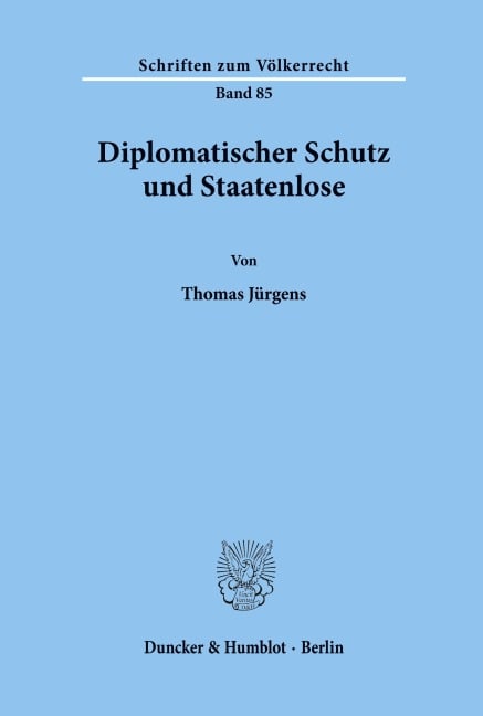 Diplomatischer Schutz und Staatenlose. - Thomas Jürgens