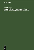 Cover-Bild zum Titel 'Einfälle, Reinfälle' von 'Kurt Richter'