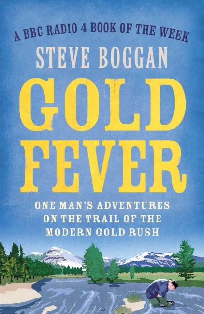 Gold Fever - Steve Boggan