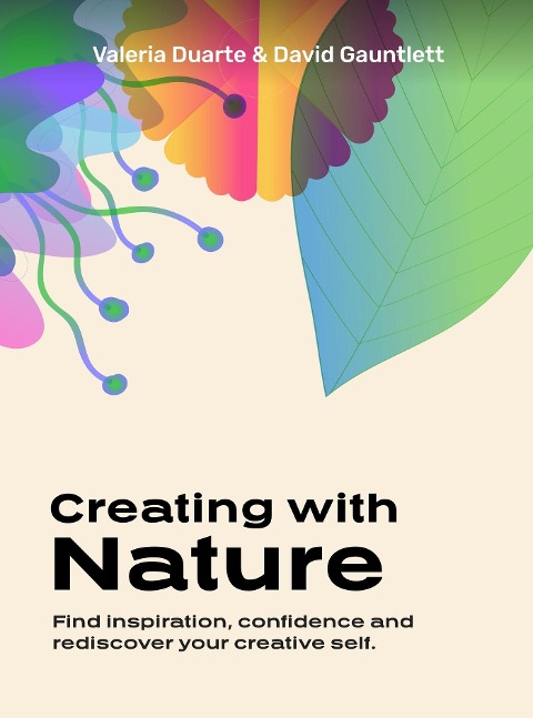 Creating with Nature - David Gauntlett, Valeria Duarte