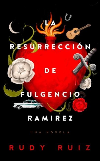 La Resurrección de Fulgencio Ramirez - Rudy Ruiz