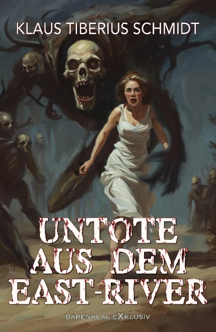 Untote aus dem East-River - Klaus Tiberius Schmidt