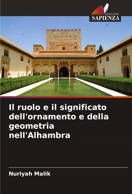 Il ruolo e il significato dell'ornamento e della geometria nell'Alhambra - Nuriyah Malik