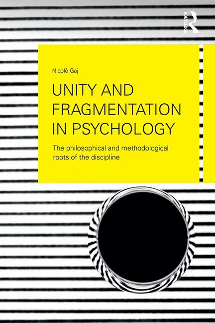 Unity and Fragmentation in Psychology - Nicolò Gaj