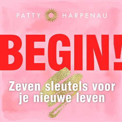 Begin! - Patty Harpenau