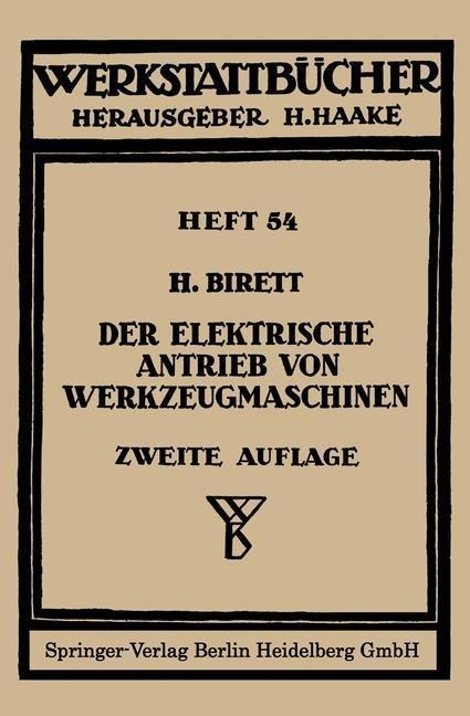 Der elektrische Antrieb von Werkzeugmaschinen - H. Birett